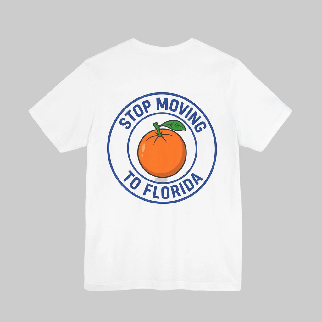 STOP MOVING TO FLORIDA Shirt Tangerine – Funny Florida Graphic Tee | Local Florida Tee | Southern Coastal Streetwear